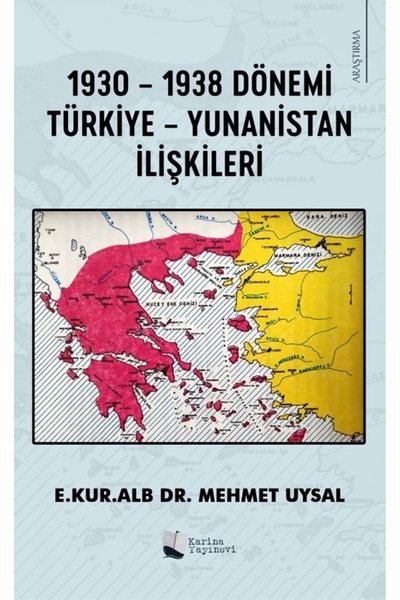 Karina Yayınevi 1930-1938 Dönemi Türkiye-Yunanistan İlişkileri