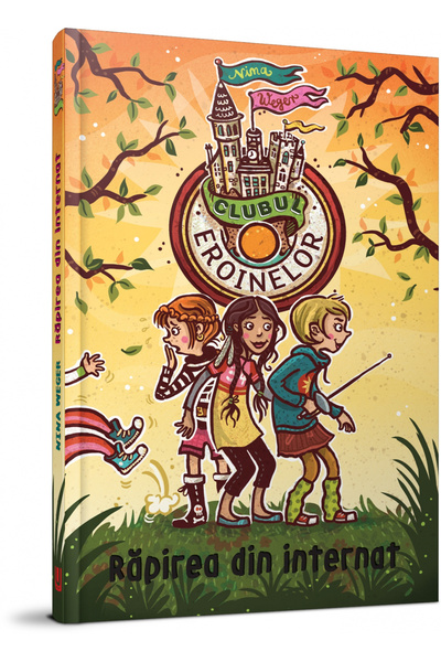 Editura Unicart CLUBUL EROINELOR-RAPIREA DIN INTERNAT-NINA WEGER