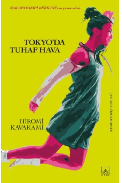 İthaki Yayınları كتاب Tokyo’da Tuhaf Hava هو أحدث إصدار من Hiromi Kawakami كت...