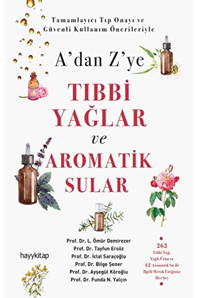 hayykitap A’dan Z’ye Tıbbi Yağlar ve Aromatik Sular