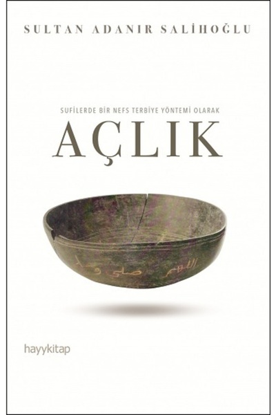 hayykitap Sufilerde Bir Nefes Terbiye Yöntemi Olarak Açlık