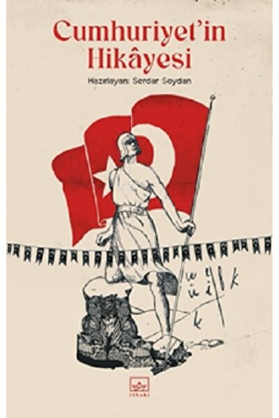 İthaki Yayınları Cumhuriyet’in Hikayesi kitabı güncel Serdar Soydan Edebiyat ...