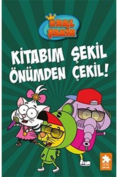 Eksik Parça Çocuk Kral Şakir 16 / Kitabım Şekil Önümden Çekil!