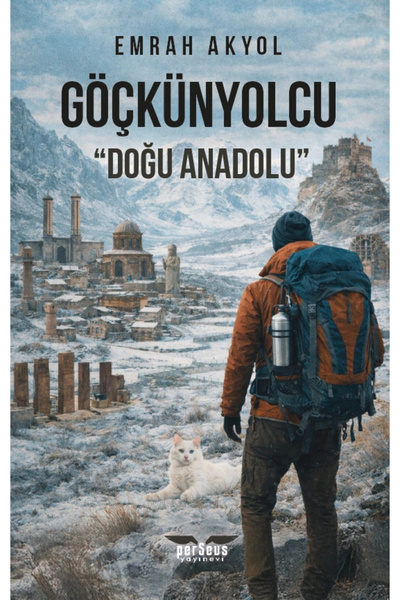 Perseus Yayınevi Göçkünyolcu – Doğu Anadolu - Emrah Akyol -