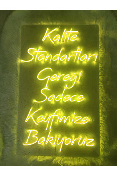 dekoraven Kalite Standartları Gereği Sadece Keyfimize Bakıyoruz Yazılı Neon L...