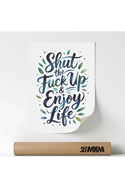 21mxm Poster 'Shut The F* Up & Enjoy Life' Pe Panza Mata – Design Minimalist,...