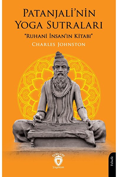 Dorlion Yayınları Patanjalinin Yoga Sutraları “Ruhani İnsanın Kitabı”