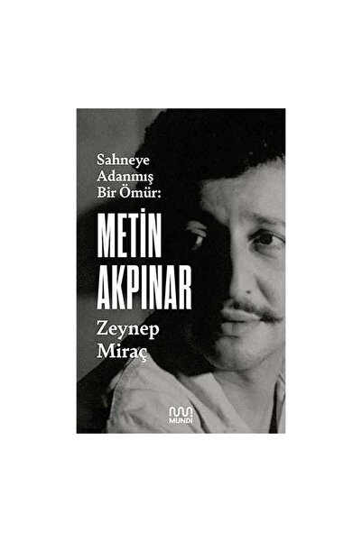 MUNDİ Metin Akpınar Sahneye Adanmış Bir Ömür