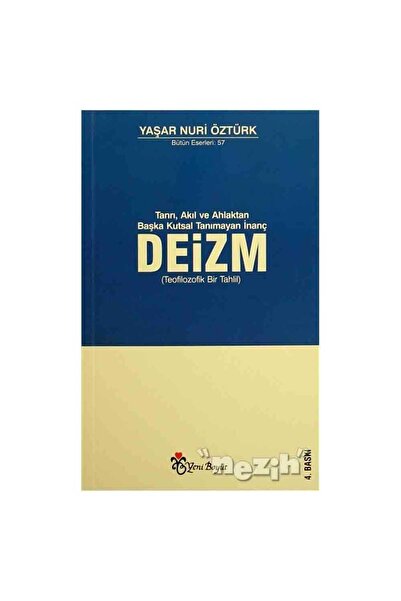 Yeni Boyut Yayınları Tanrı, Akıl ve Ahlaktan Başka Kutsal Tanımayan İnanç Deizm