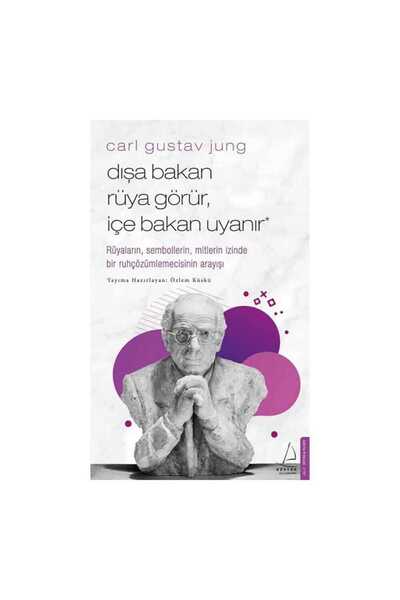 Destek Yayınları Carl Gustav Jung - Dışa Bakan Rüya Görür, İçe Bakan Uyanır