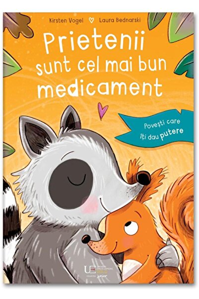 Editura Univers Enciclopedic Junior Prietenii sunt cel mai bun medicament, Ki...