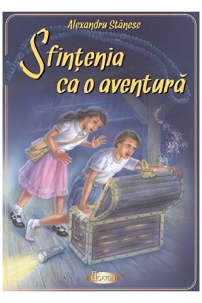 Editura Agaton Sfintenia ca o aventura, Alexandru Stanese