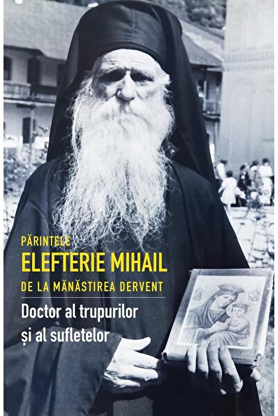 Editura Sophia Doctor al trupurilor si al sufletelor, Parintele E