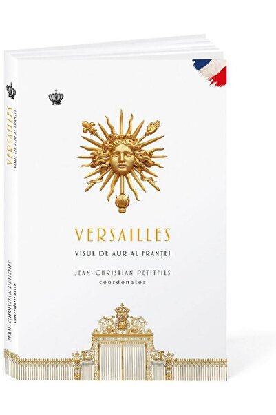 Editura Baroque Books & Arts Versailles. The Golden Dream of France, Jean-Chr...