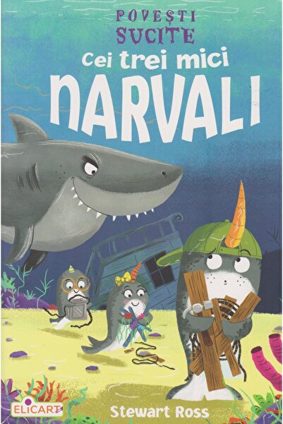 Editura Elicart The Three Little Narwhals, Stewart Ross