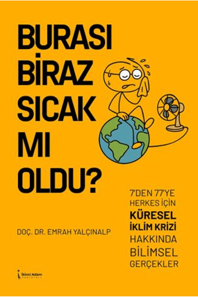 İkinci Adam Yayınları Burası Biraz Sıcak mı Oldu? / Emrah Yalçınalp / / 97862...