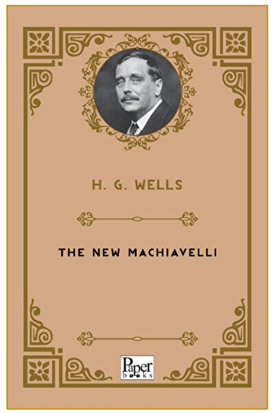 PAPER BOOKS The New Machiavelli / H. G. Wells / / 9786258507799