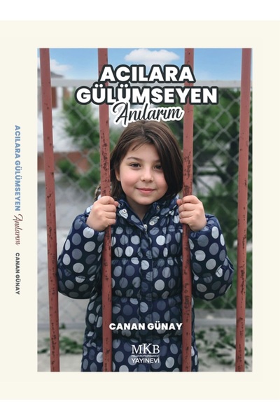 MKB HALK KÜTÜPHANESİ YAYINEVİ Acılara Gülümseyen anılarım