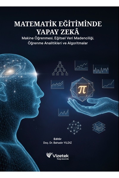 Vizetek Yayıncılık Matematik Eğitiminde Yapay Zeka Makine Öğrenmesi, Eğitsel ...