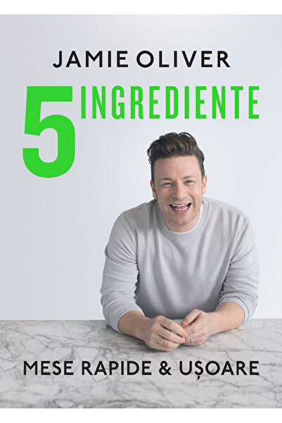 Editura Curtea Veche 5 Ingrediente, autor Jamie Oliver