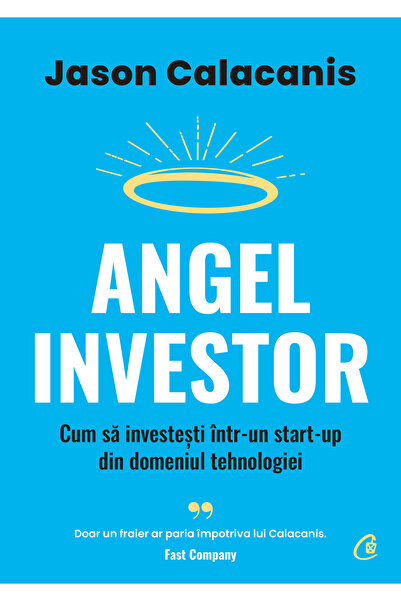 Editura Curtea Veche Angel Investor, autor Jason Calacanis
