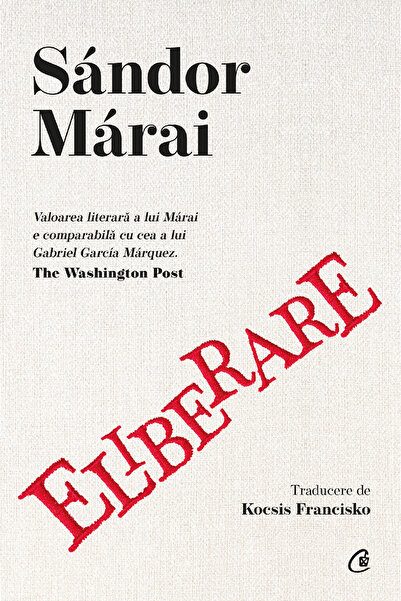 Editura Curtea Veche Eliberare, autor Sándor Márai