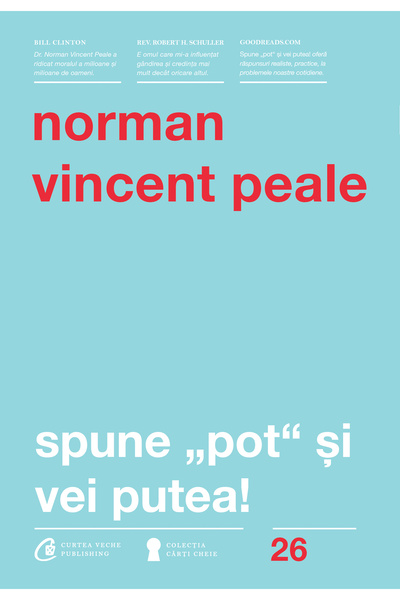 Editura Curtea Veche Spune pot si vei putea! , autor Norman Vincent Peale