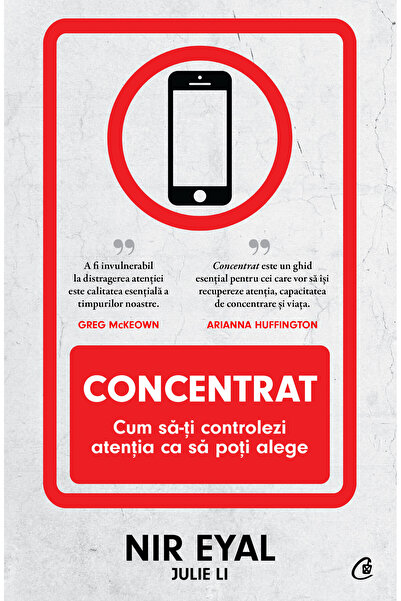 Editura Curtea Veche Concentrat, autor Nir Eyal,Julie Li