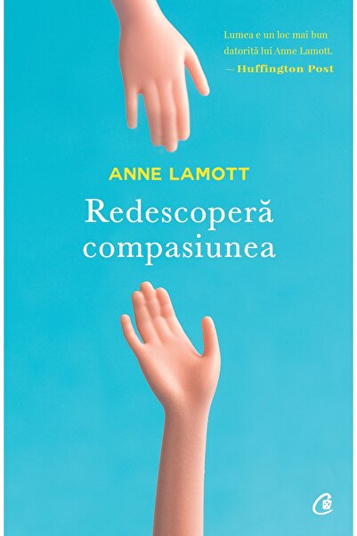 Editura Curtea Veche Redescoperă compasiunea, autor Anne Lamott