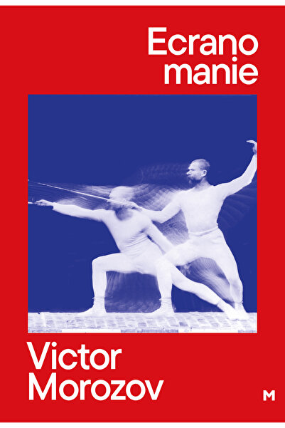 Editura Curtea Veche Ecranomanie, autor Victor Morozov