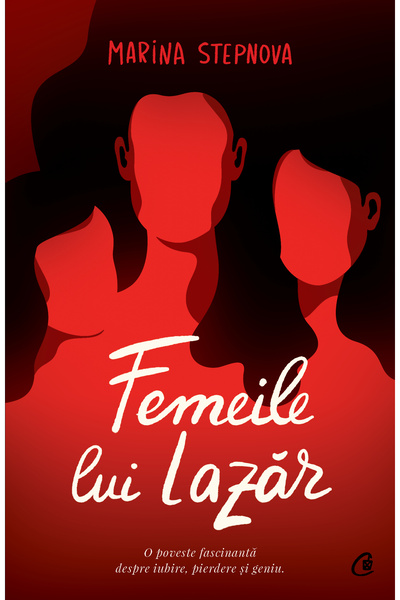 Editura Curtea Veche Femeile lui Lazăr, autor Marina Stepnova