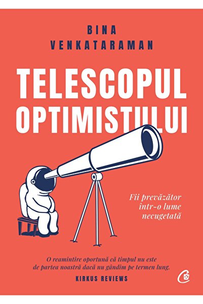 Editura Curtea Veche Telescopul optimistului, autor Bina Venkataraman