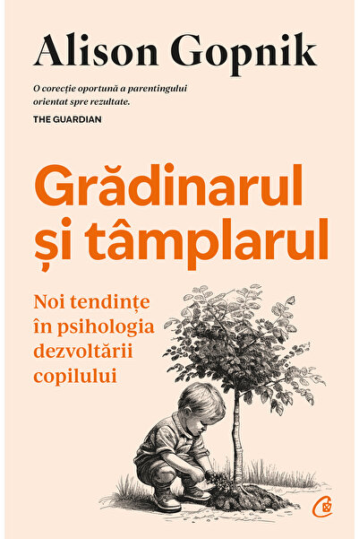 Editura Curtea Veche Grădinarul și tâmplarul, autor Alison Gopnik