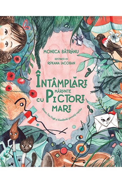 Editura Curtea Veche Întâmplări mărunte cu pictori mari, autor Monica Bătrânu...