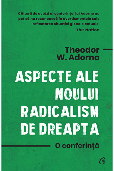 Editura Curtea Veche Аспекти на новия десен радикализъм, автор Теодор В. Адорно