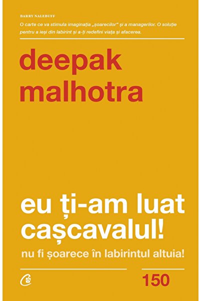 Editura Curtea Veche Eu ți-am luat cașcavalul!, autor Deepak Malhotra