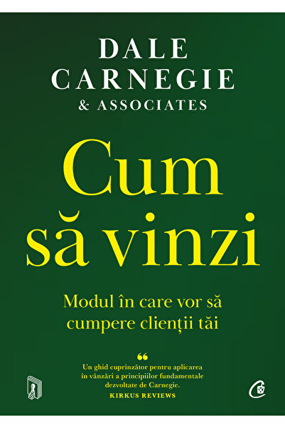 Editura Curtea Veche Cum să vinzi, autor Dale Carnegie &amp; Associates