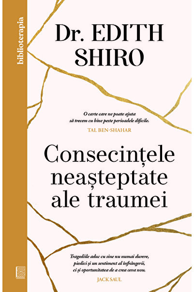 Editura Curtea Veche Consecințele neașteptate ale traumei, autor Dr. Edith Shiro