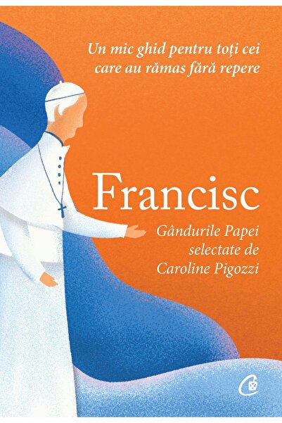 Editura Curtea Veche Francisc, autor Caroline Pigozzi