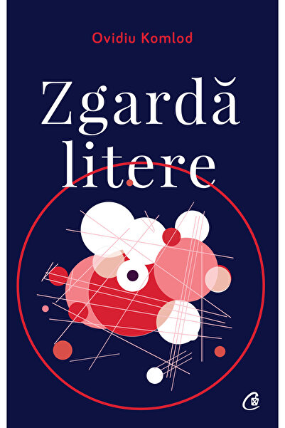 Editura Curtea Veche Яка с букви, автор Овидиу Комлод