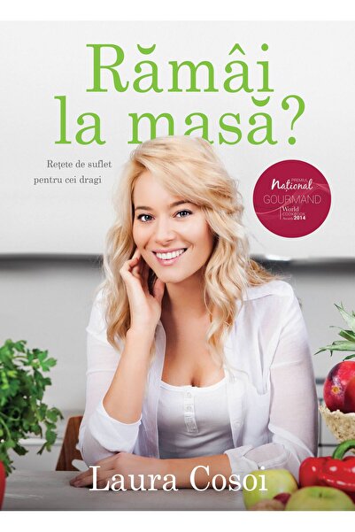 Editura Curtea Veche Rămâi la masă?, autor Laura Cosoi