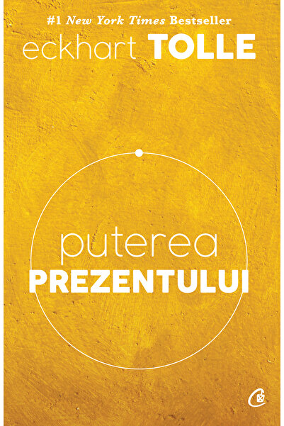 Editura Curtea Veche The Power of Now, author Eckhart Tolle