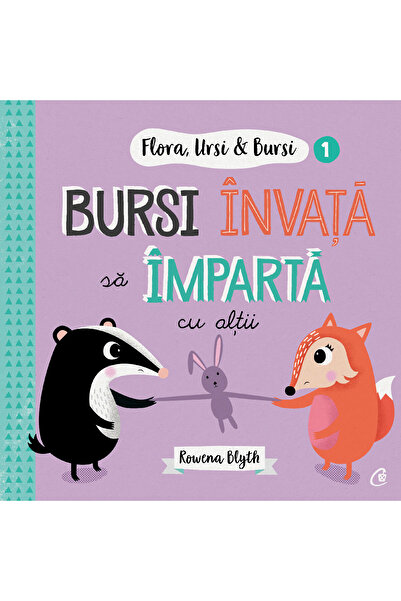 Editura Curtea Veche Flora,Ursi &amp; Bursi 1. Bursi învață să împartă cu alț...