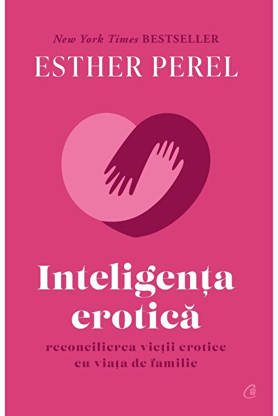 Editura Curtea Veche Inteligenţa erotică, autor Esther Perel