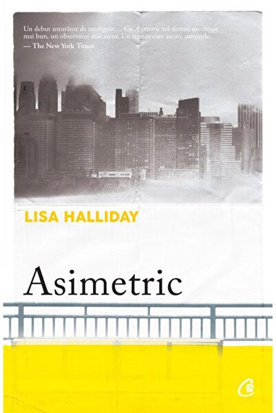 Editura Curtea Veche Asimetric, autor Lisa Halliday