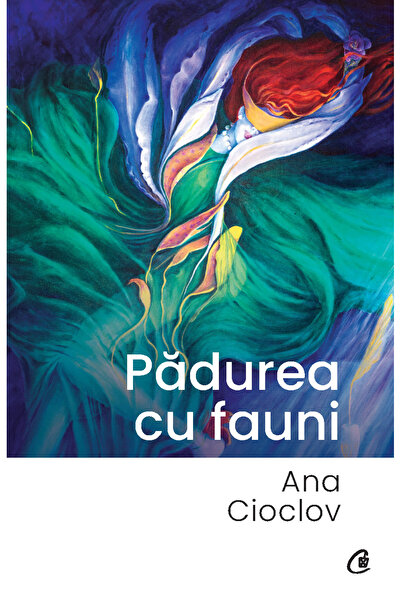 Editura Curtea Veche Pădurea cu fauni, autor Ana Cioclov