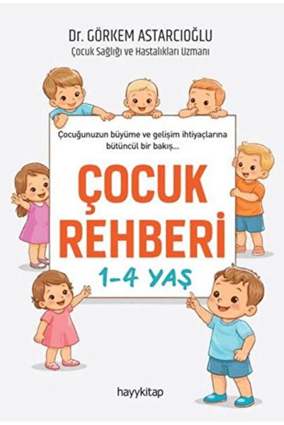 hayykitap Çocuk Rehberi 1-4 Yaş / Dr. Görkem Astarcıoğlu