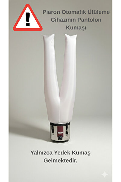 PİARON Otomatik Ütüleme Cihazı [YEDEK PARCA KUMAŞ] Pantolon