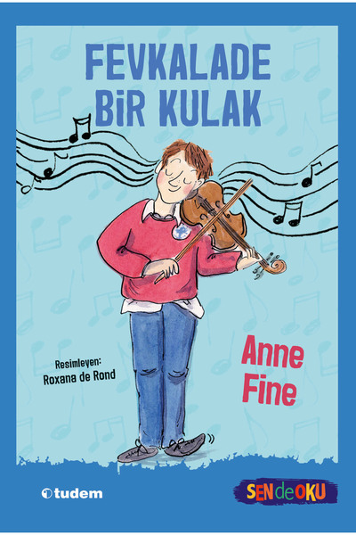 Tudem Yayınları Sen de Oku: Fevkalade Bir Kulak - A Remarkable Ear - Anne Fine
