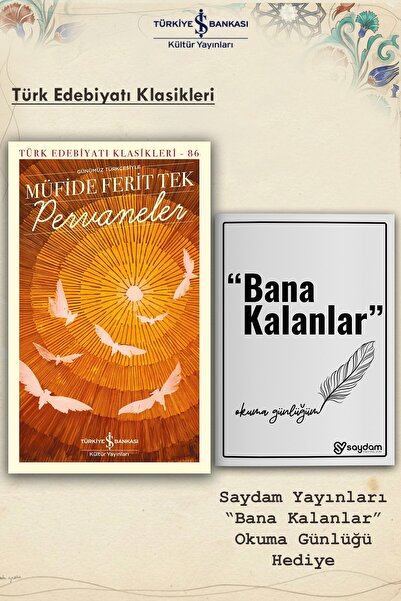TÜRKİYE İŞ BANKASI KÜLTÜR YAYINLARI Pervaneler | Müfide Ferit Tek - Türk Edeb...